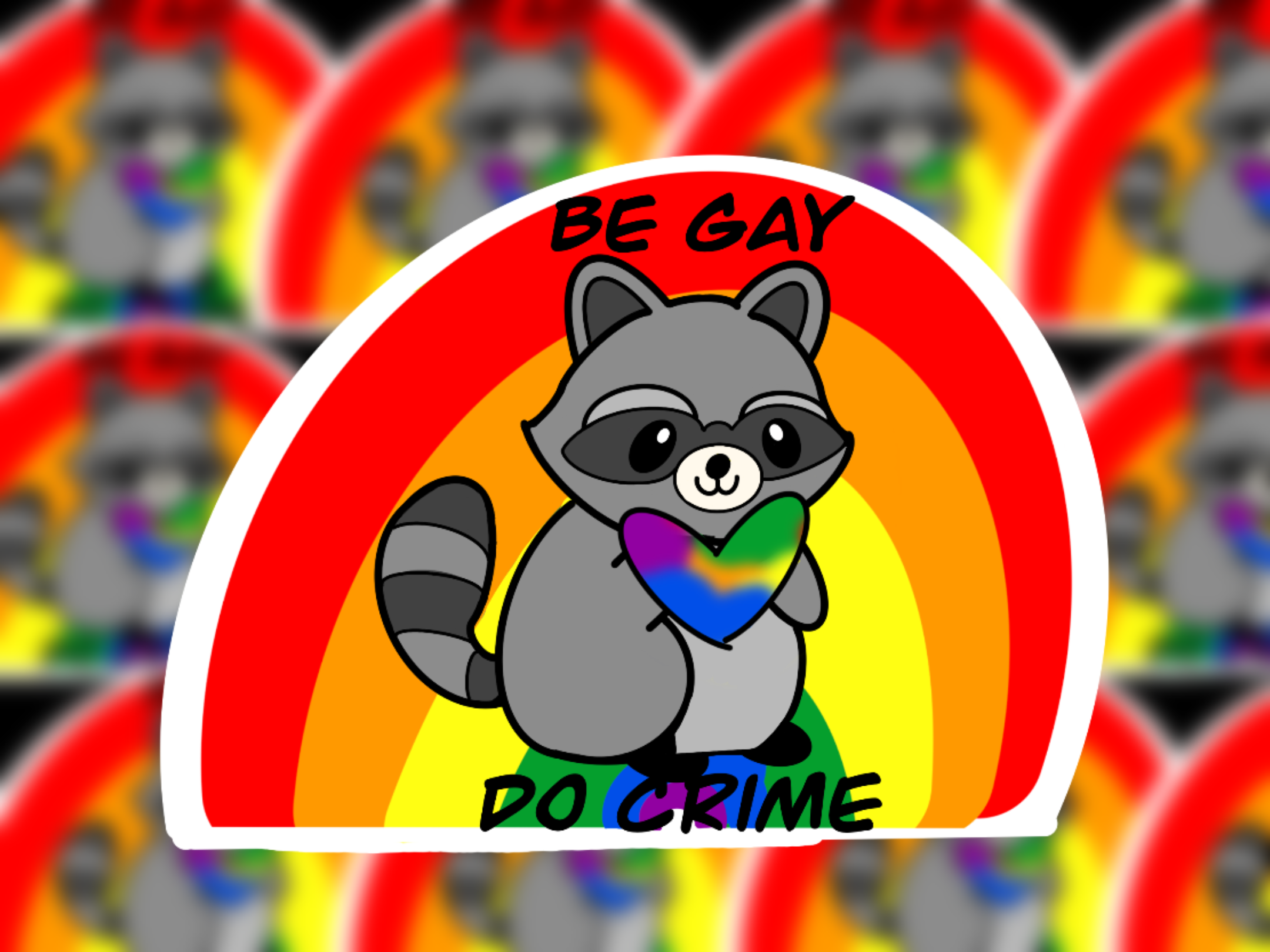 Be Gay, Do Crime Raccoon Sticker