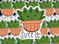 Succ It Succulent Sticker