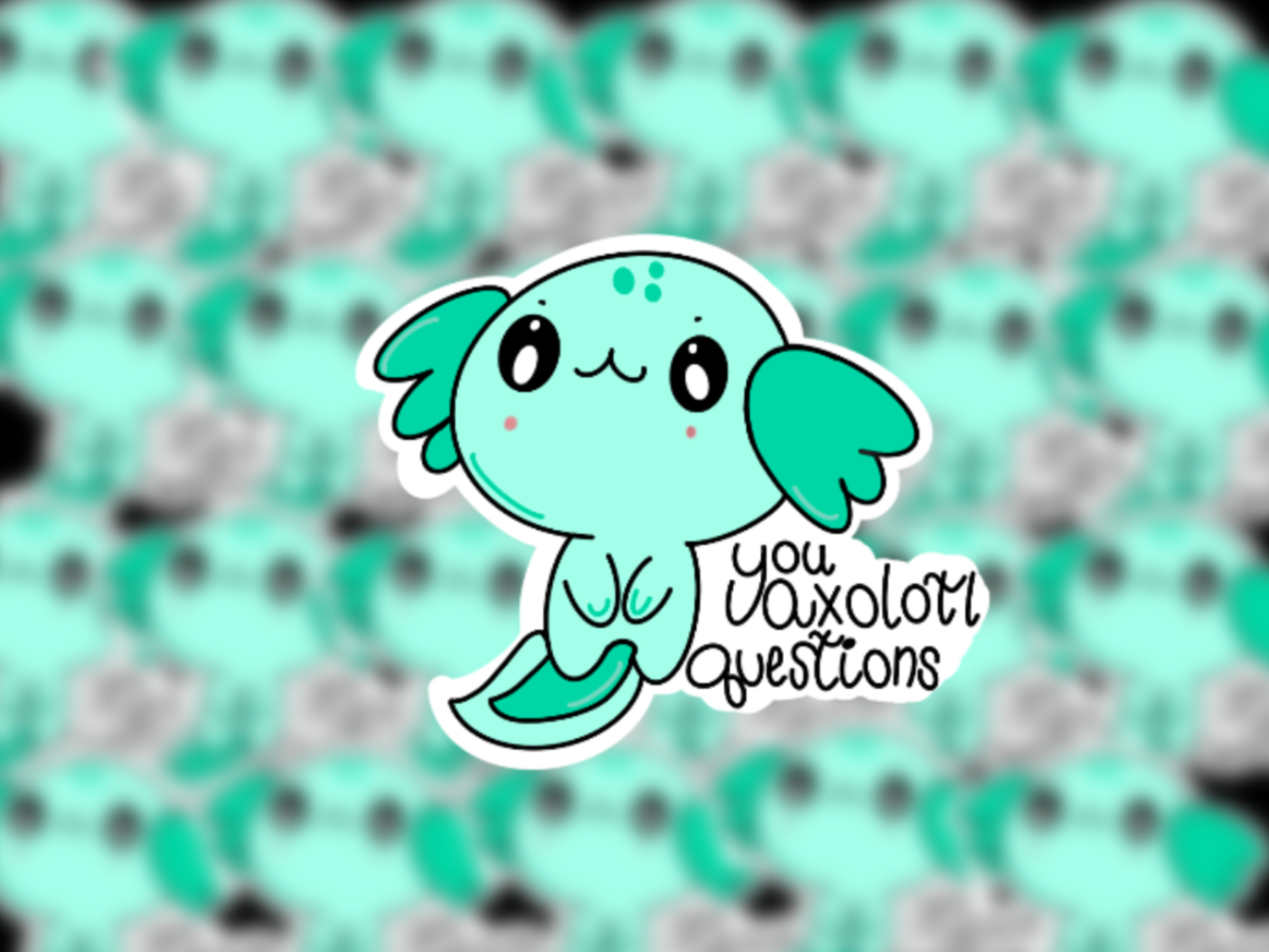 You Axolotl Questions Sticker